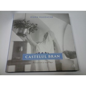 CASTELUL BRAN - Romantism si regalitate - DIANA MANDACHE